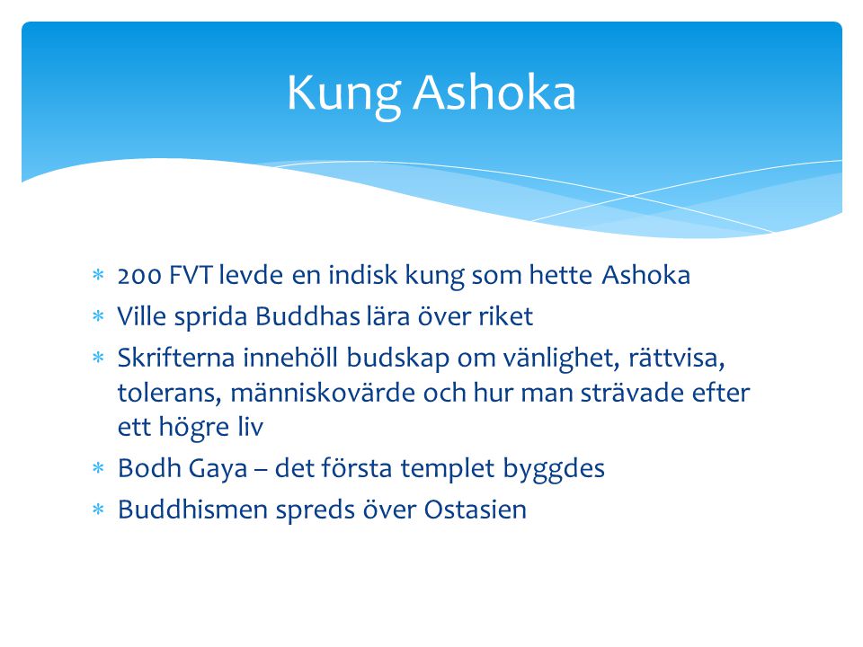 Kung Ashoka 200 FVT levde en indisk kung som hette Ashoka