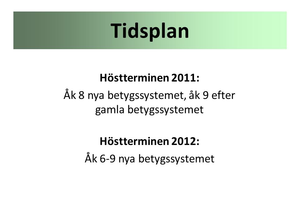 Tidsplan Höstterminen 2011: