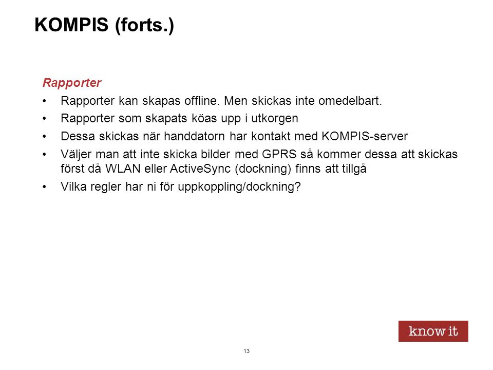 KOMPIS (forts.) Rapporter