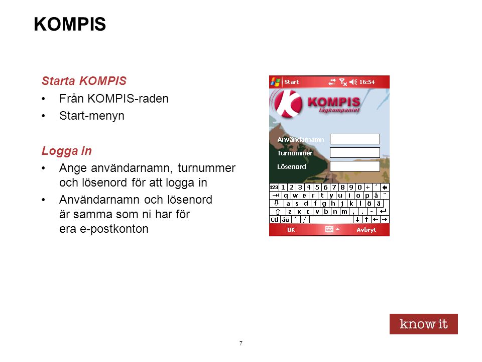 KOMPIS Starta KOMPIS Från KOMPIS-raden Start-menyn Logga in