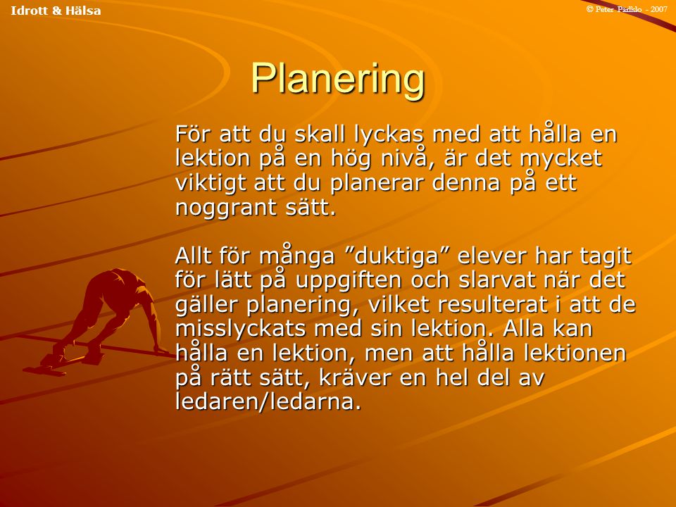 Idrott & Hälsa © Peter Pärlklo Planering.