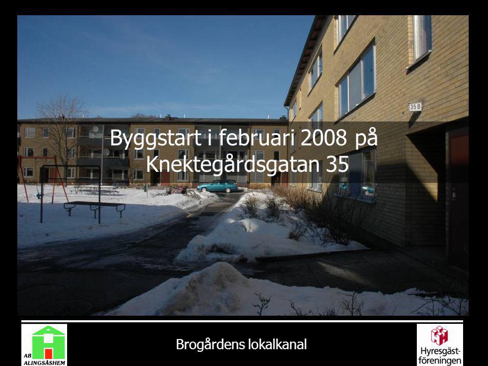 Byggstart i februari 2008 på Knektegårdsgatan 35