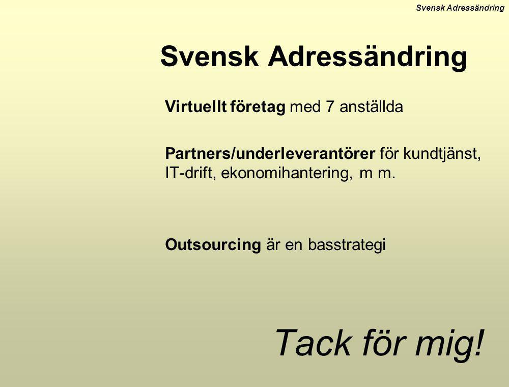 Tack för mig! Svensk Adressändring Virtuellt företag med 7 anställda