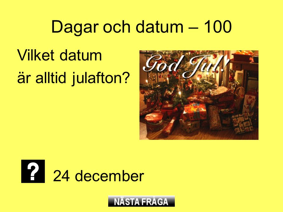 Dagar och datum – 100 Vilket datum är alltid julafton 24 december