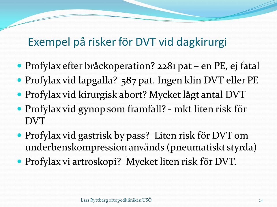 Exempel på risker för DVT vid dagkirurgi