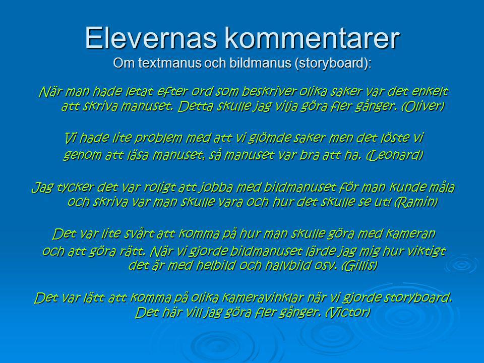 Elevernas kommentarer Om textmanus och bildmanus (storyboard):