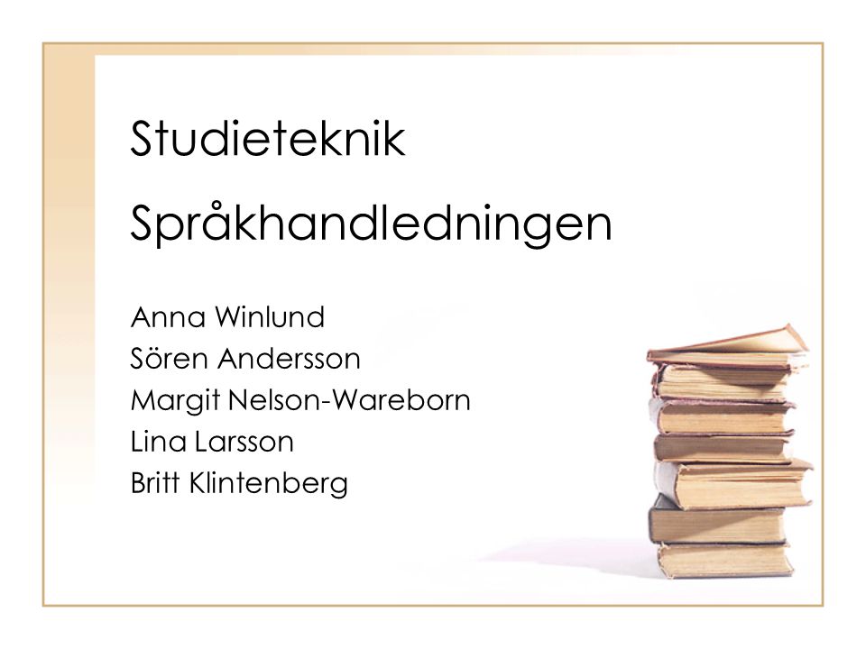 Studieteknik Språkhandledningen Anna Winlund Sören Andersson