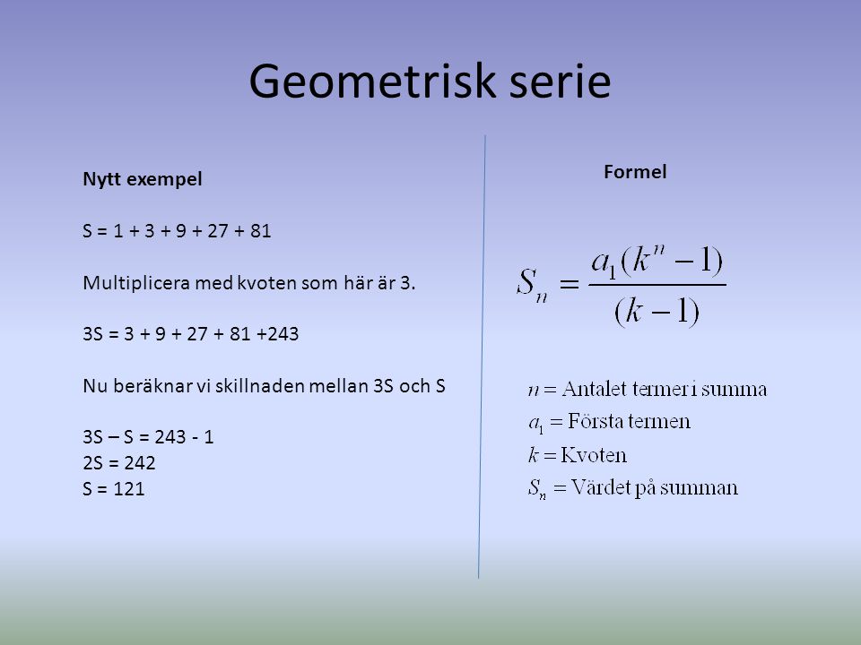 Geometrisk serie Formel Nytt exempel S =