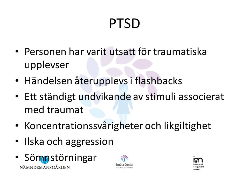 PTSD Personen har varit utsatt för traumatiska upplevser