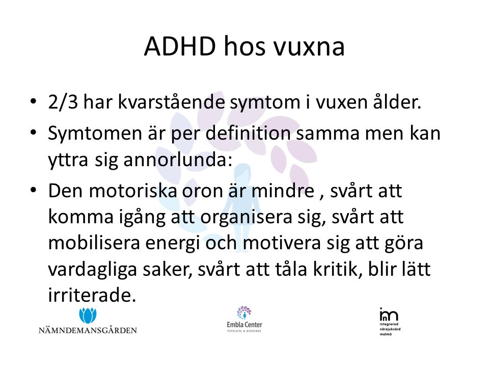 ADHD hos vuxna 2/3 har kvarstående symtom i vuxen ålder.