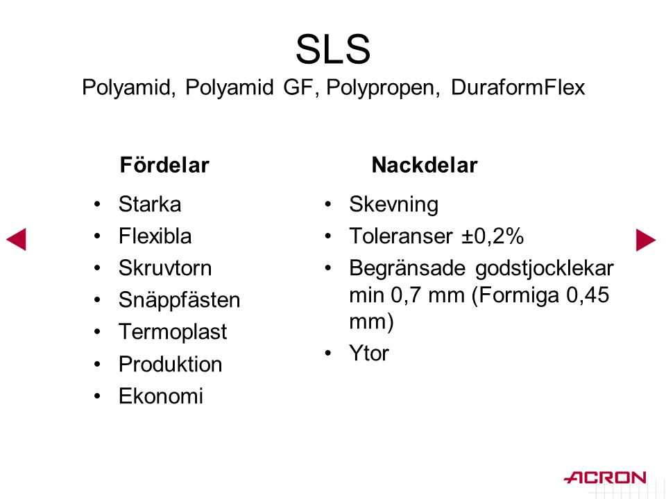 SLS Polyamid, Polyamid GF, Polypropen, DuraformFlex