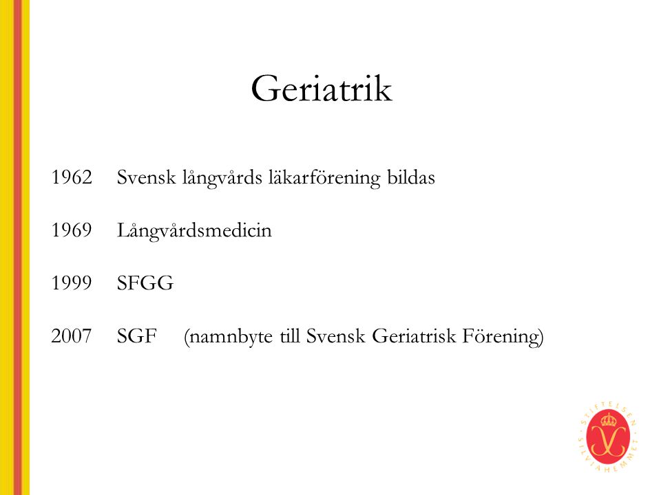 Geriatrik 1962 Svensk långvårds läkarförening bildas