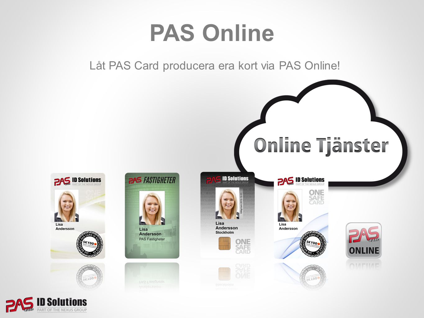 Låt PAS Card producera era kort via PAS Online!
