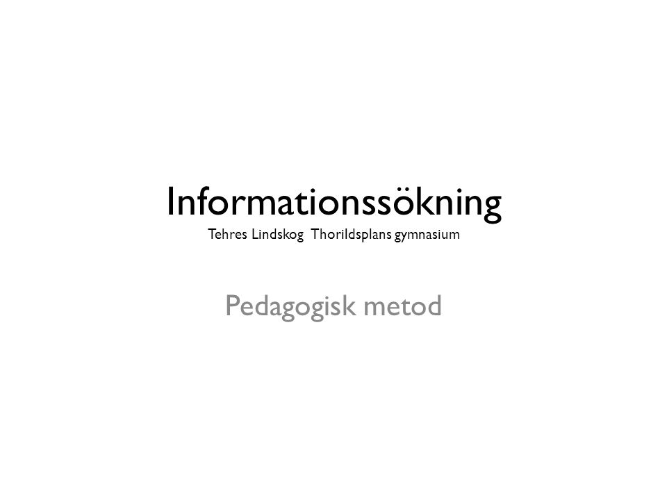 Informationssökning Tehres Lindskog Thorildsplans gymnasium