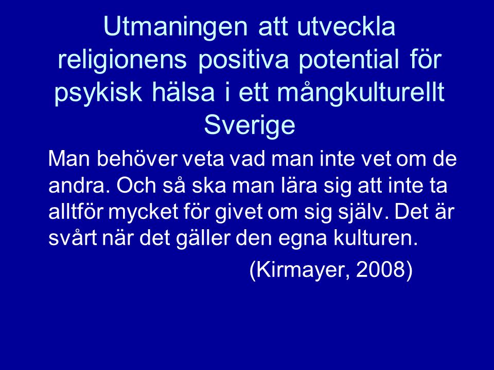 Utmaningen att utveckla religionens positiva potential för psykisk hälsa i ett mångkulturellt Sverige