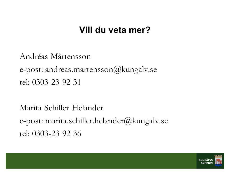 Vill du veta mer Andréas Mårtensson. e-post: tel: Marita Schiller Helander.