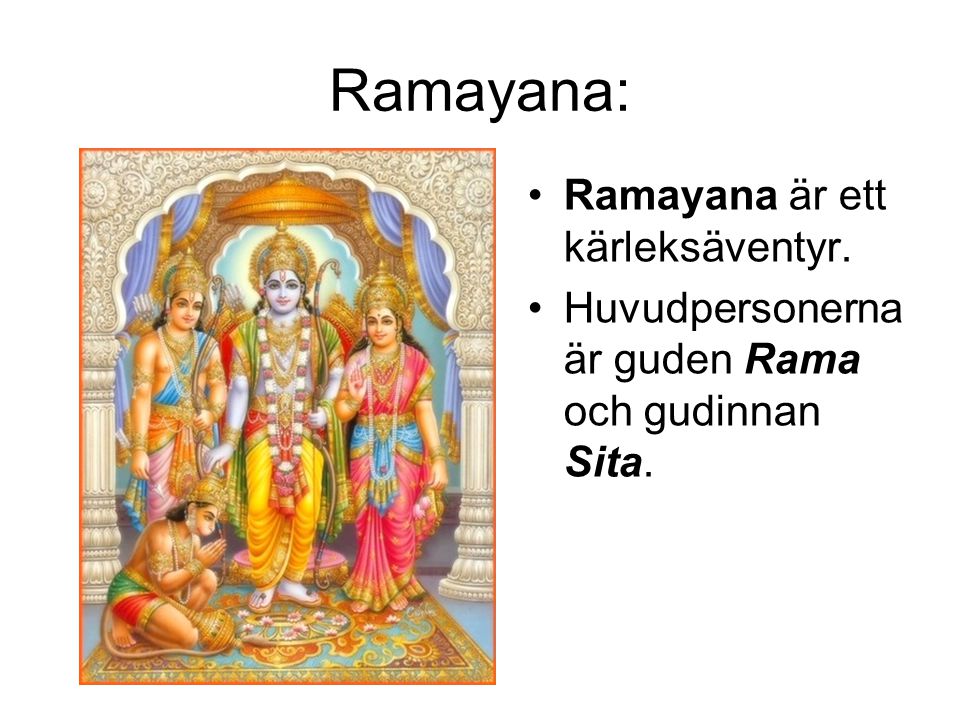 Ramayana: Ramayana är ett kärleksäventyr.