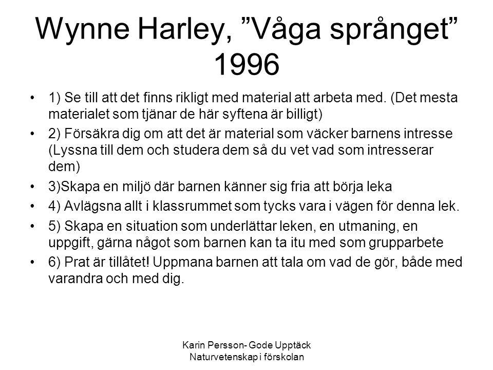 Wynne Harley, Våga språnget 1996