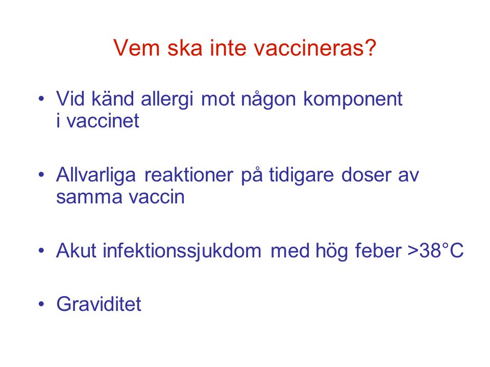 Vem ska inte vaccineras