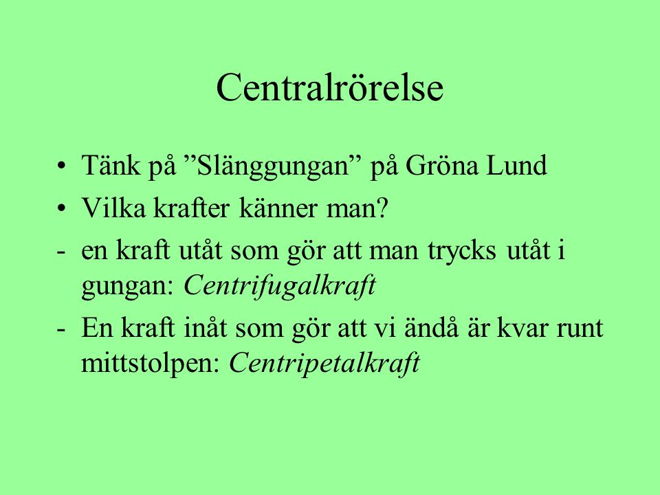 Centralrörelse Tänk på Slänggungan på Gröna Lund