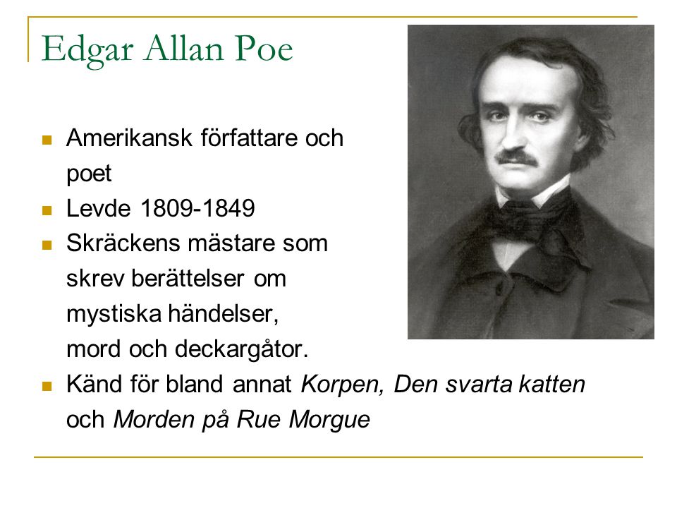 Edgar Allan Poe Amerikansk författare och poet Levde