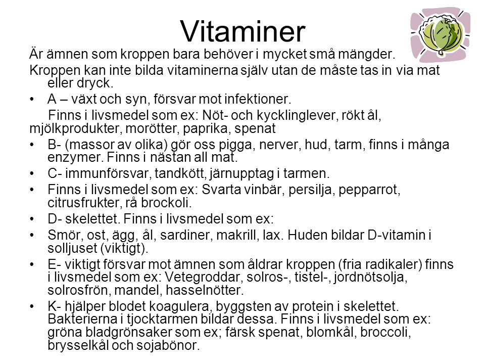 Vitaminer Är ämnen som kroppen bara behöver i mycket små mängder.