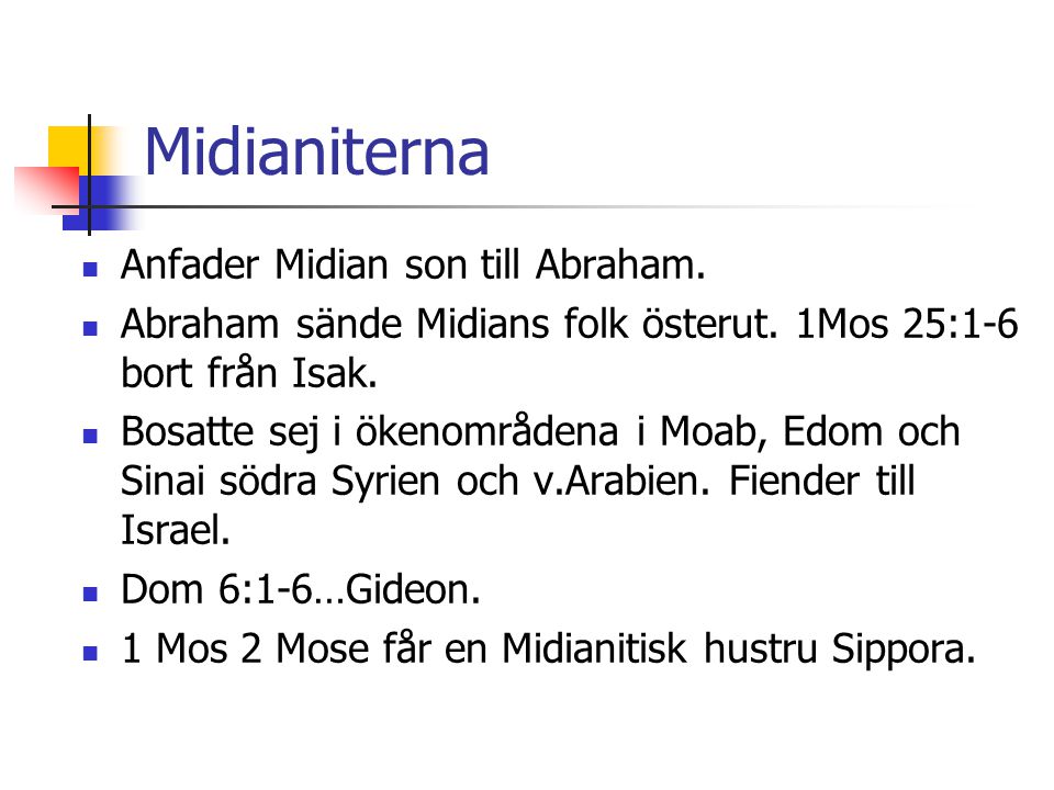 Midianiterna Anfader Midian son till Abraham.