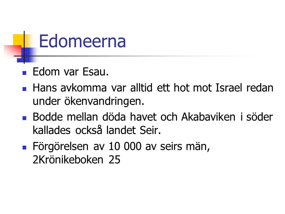Edomeerna Edom var Esau.