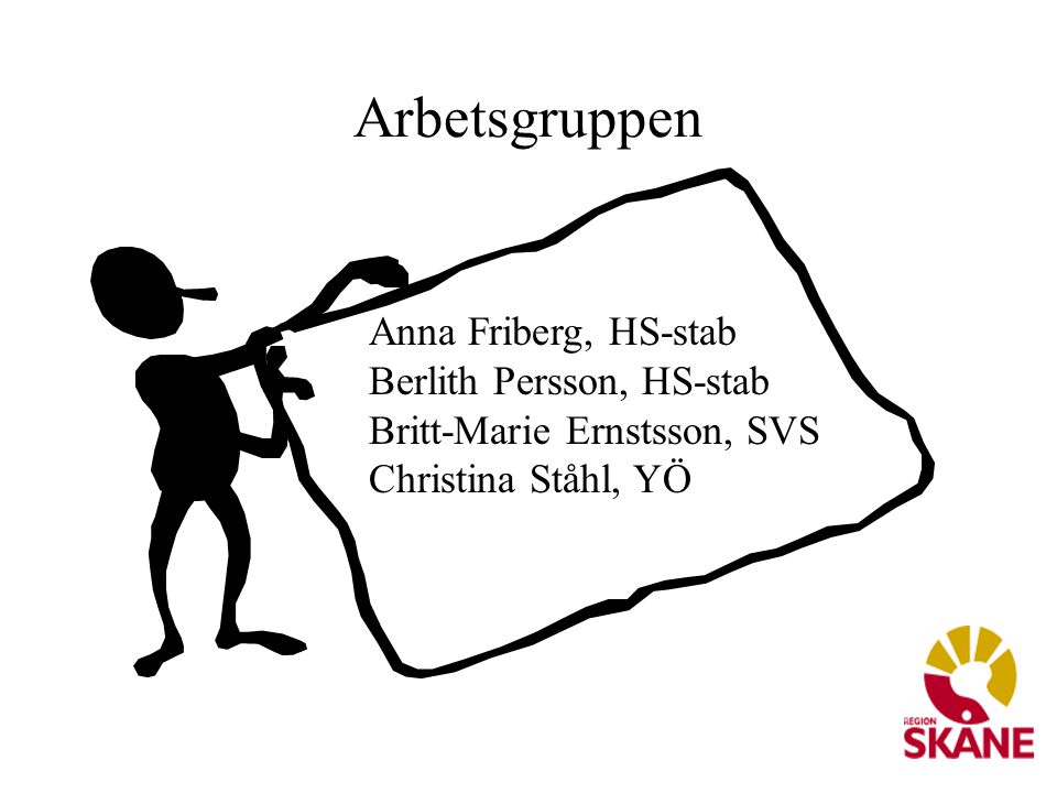 Arbetsgruppen Anna Friberg, HS-stab Berlith Persson, HS-stab