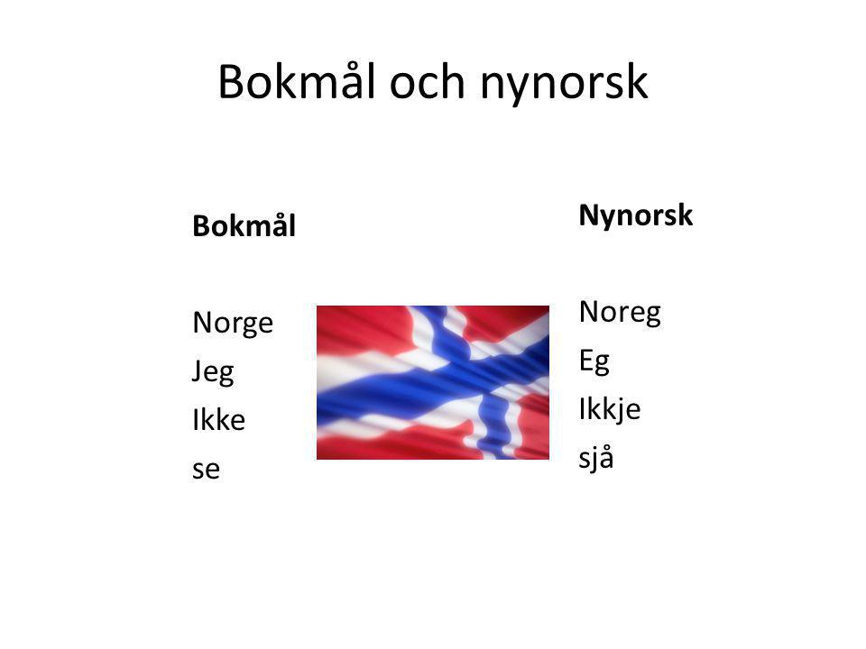 Bokmål och nynorsk Nynorsk Noreg Eg Ikkje sjå Bokmål Norge Jeg Ikke se