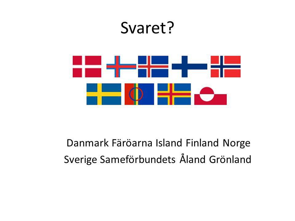 Svaret Danmark Färöarna Island Finland Norge Sverige Sameförbundets Åland Grönland