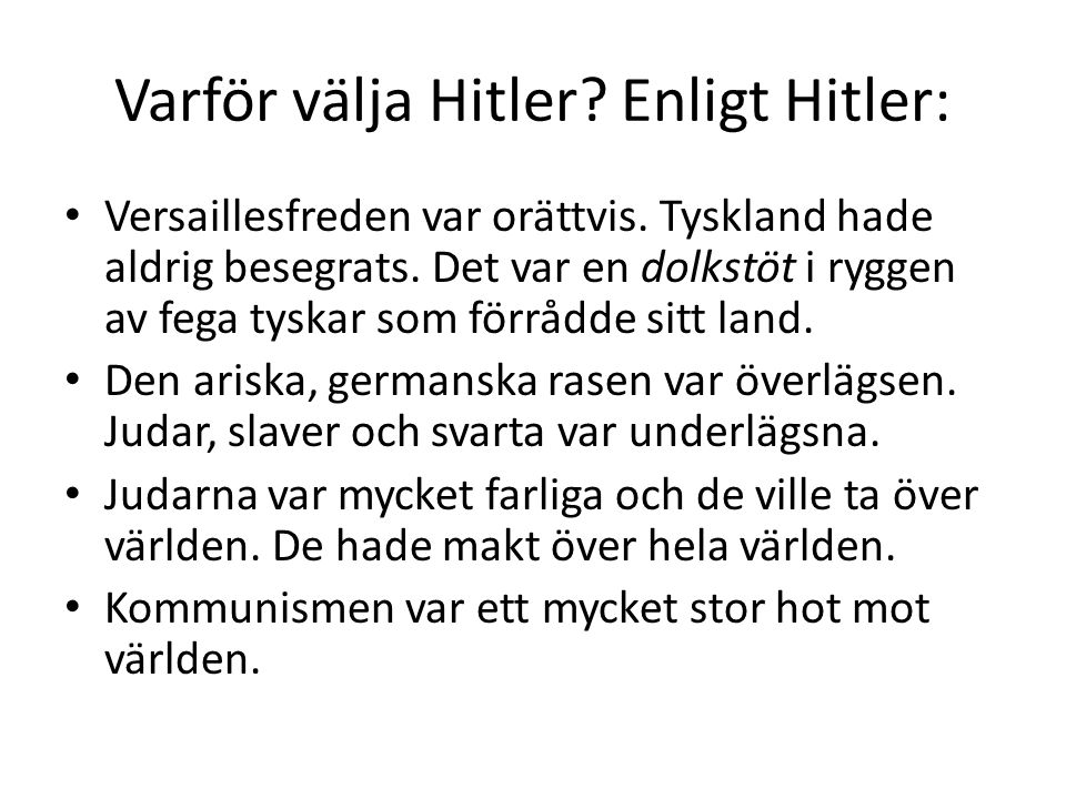 Varför välja Hitler Enligt Hitler: