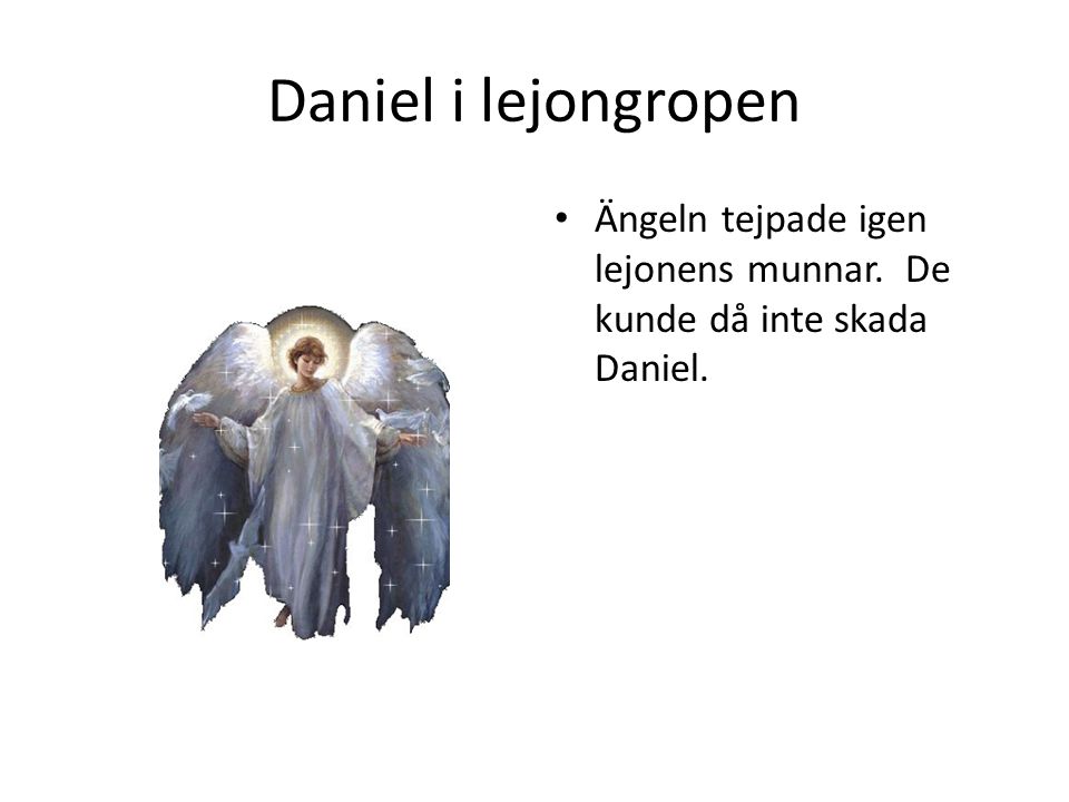 Daniel i lejongropen Ängeln tejpade igen lejonens munnar. De kunde då inte skada Daniel.