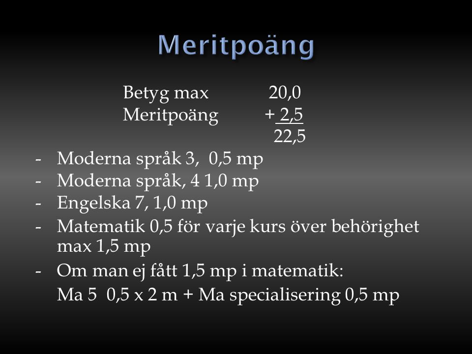 Meritpoäng Betyg max 20,0 Meritpoäng + 2,5 22,5