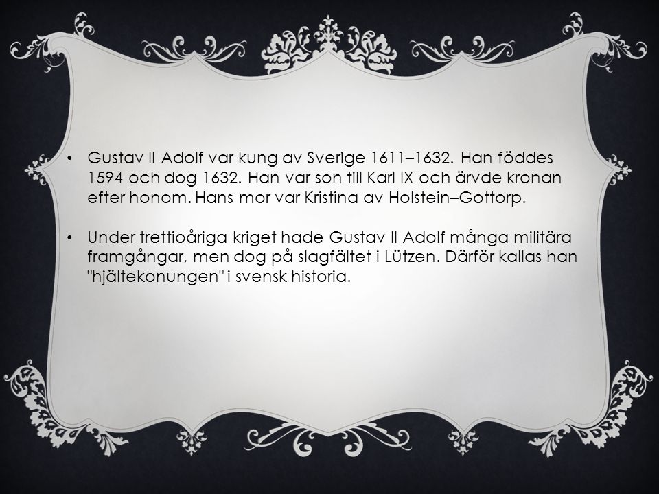 Gustav II Adolf var kung av Sverige 1611–1632