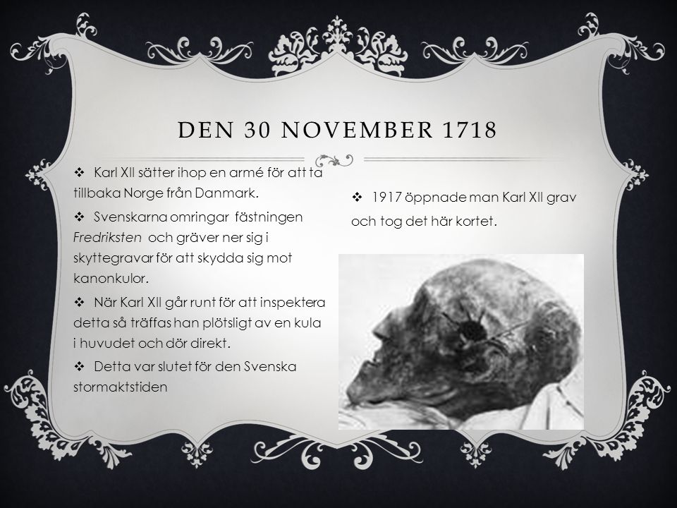 Den 30 november 1718 Karl XII sätter ihop en armé för att ta tillbaka Norge från Danmark.