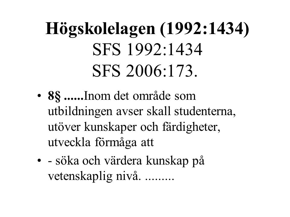 Högskolelagen (1992:1434) SFS 1992:1434 SFS 2006:173.