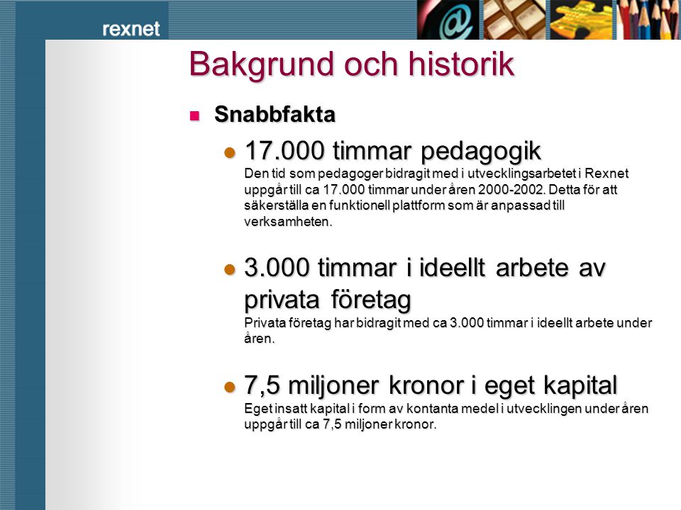 Bakgrund och historik Snabbfakta.