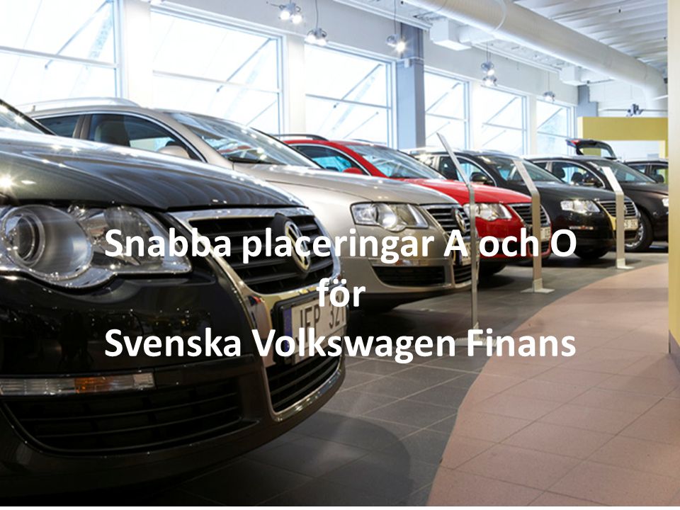 Snabba placeringar A och O för Svenska Volkswagen Finans