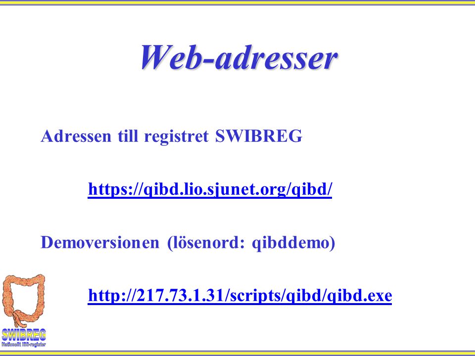 Web-adresser Adressen till registret SWIBREG