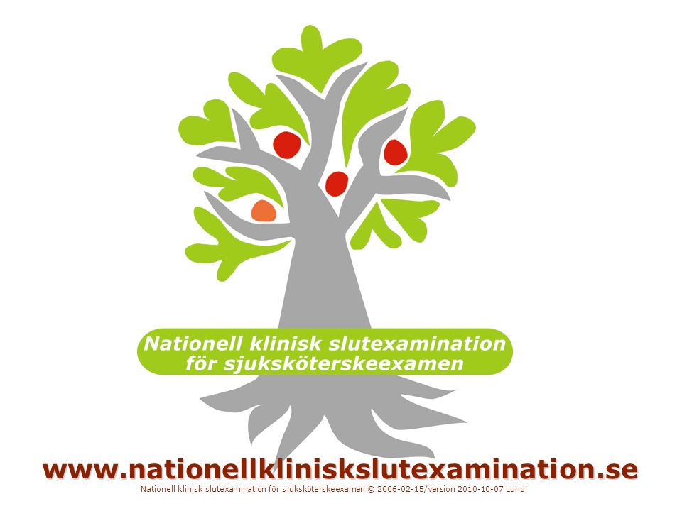 Nationell klinisk slutexamination för sjuksköterskeexamen © /version Lund.