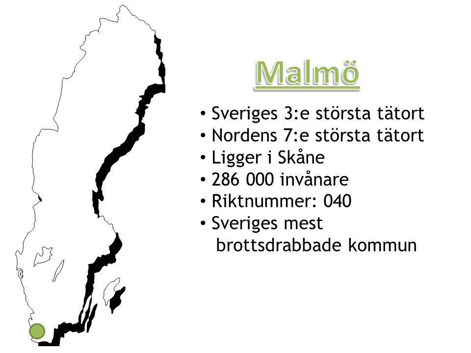 Malmö Sveriges 3:e största tätort Nordens 7:e största tätort