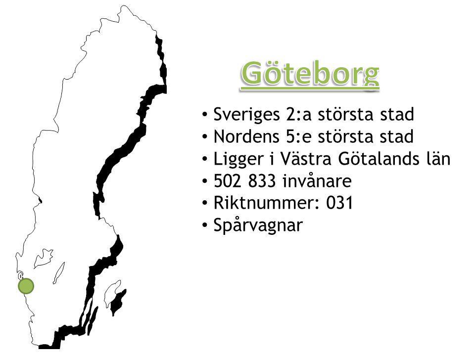 Göteborg Sveriges 2:a största stad Nordens 5:e största stad