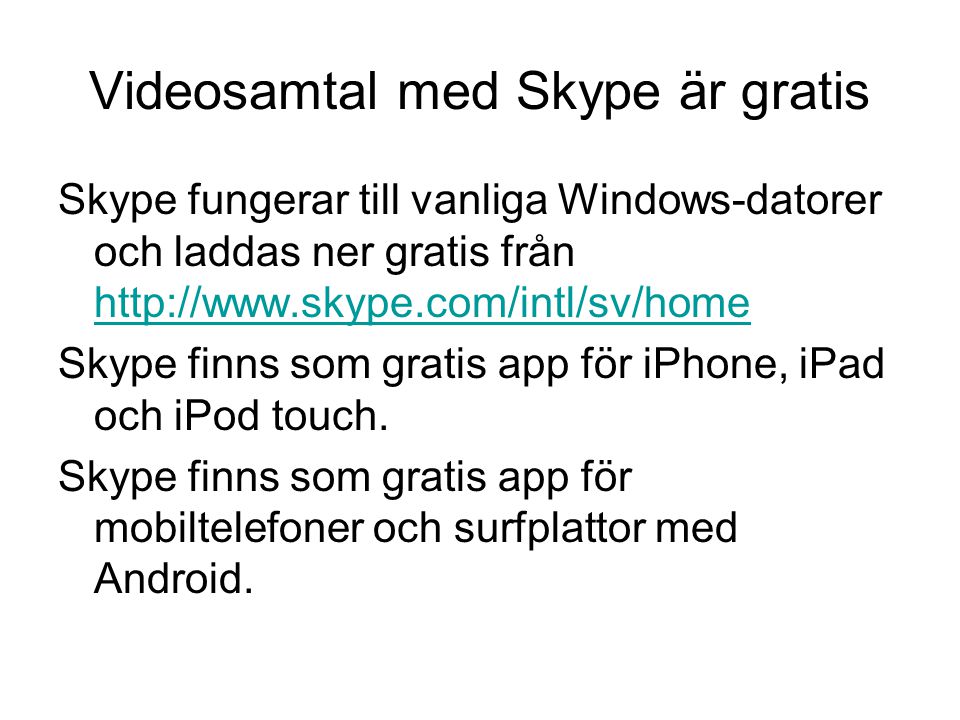 Videosamtal med Skype är gratis