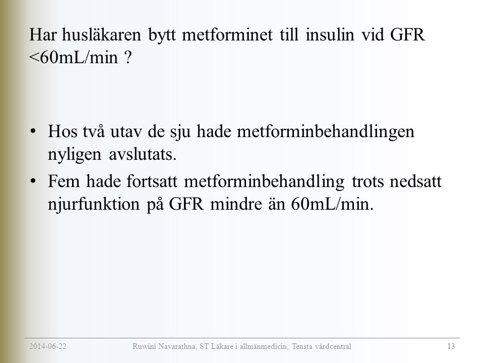 Har husläkaren bytt metforminet till insulin vid GFR <60mL/min