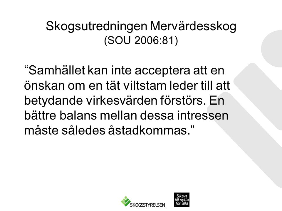 Skogsutredningen Mervärdesskog (SOU 2006:81)