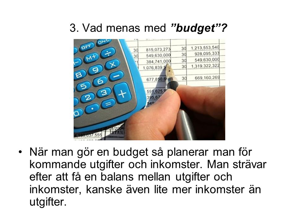 3. Vad menas med budget