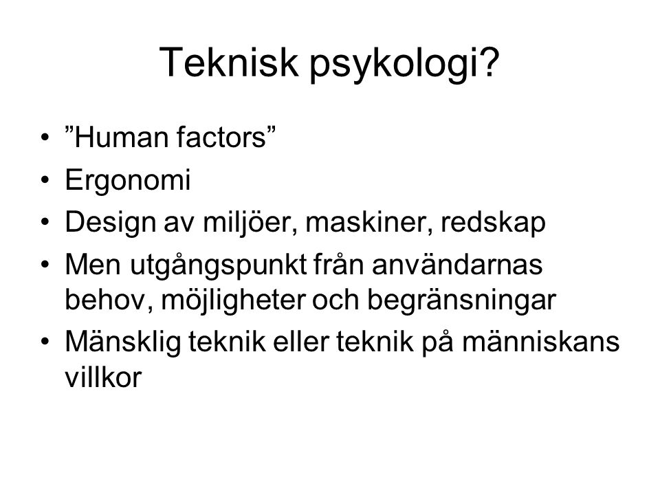 Teknisk psykologi Human factors Ergonomi