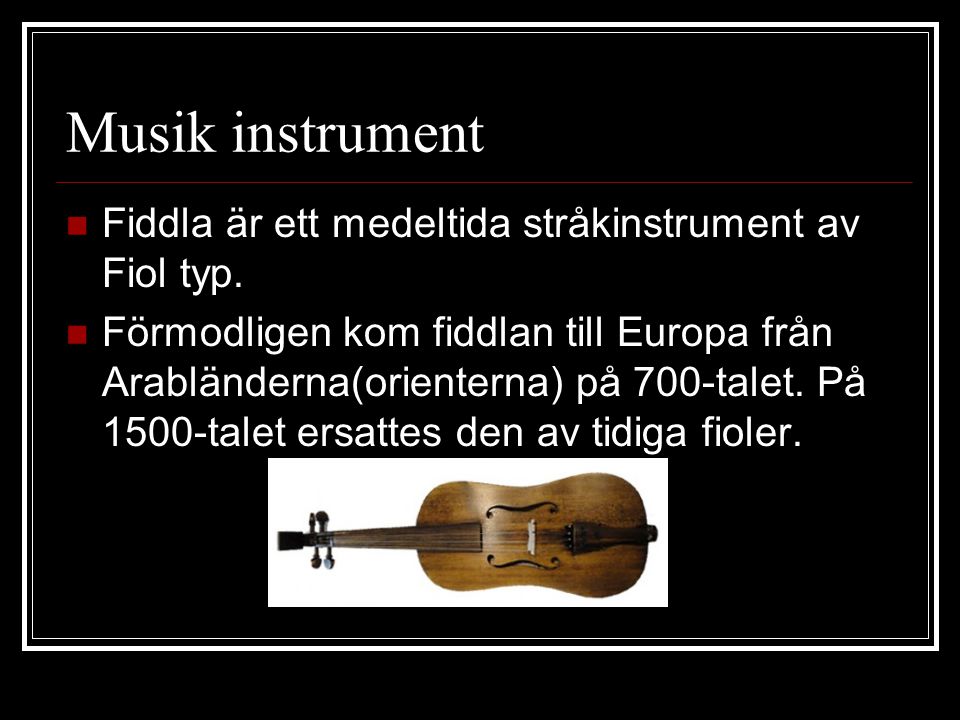 Musik instrument Fiddla är ett medeltida stråkinstrument av Fiol typ.