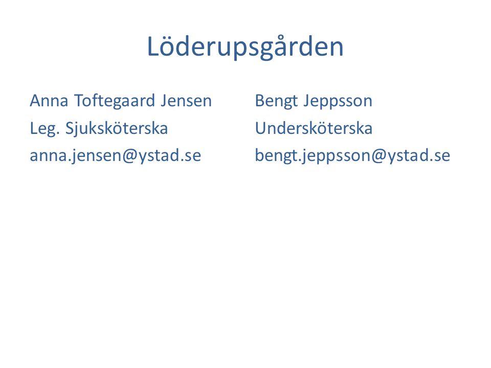 Löderupsgården Anna Toftegaard Jensen Leg.